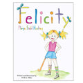 Cover of the Felicity Plays Field Hockey Children's Softcover Book